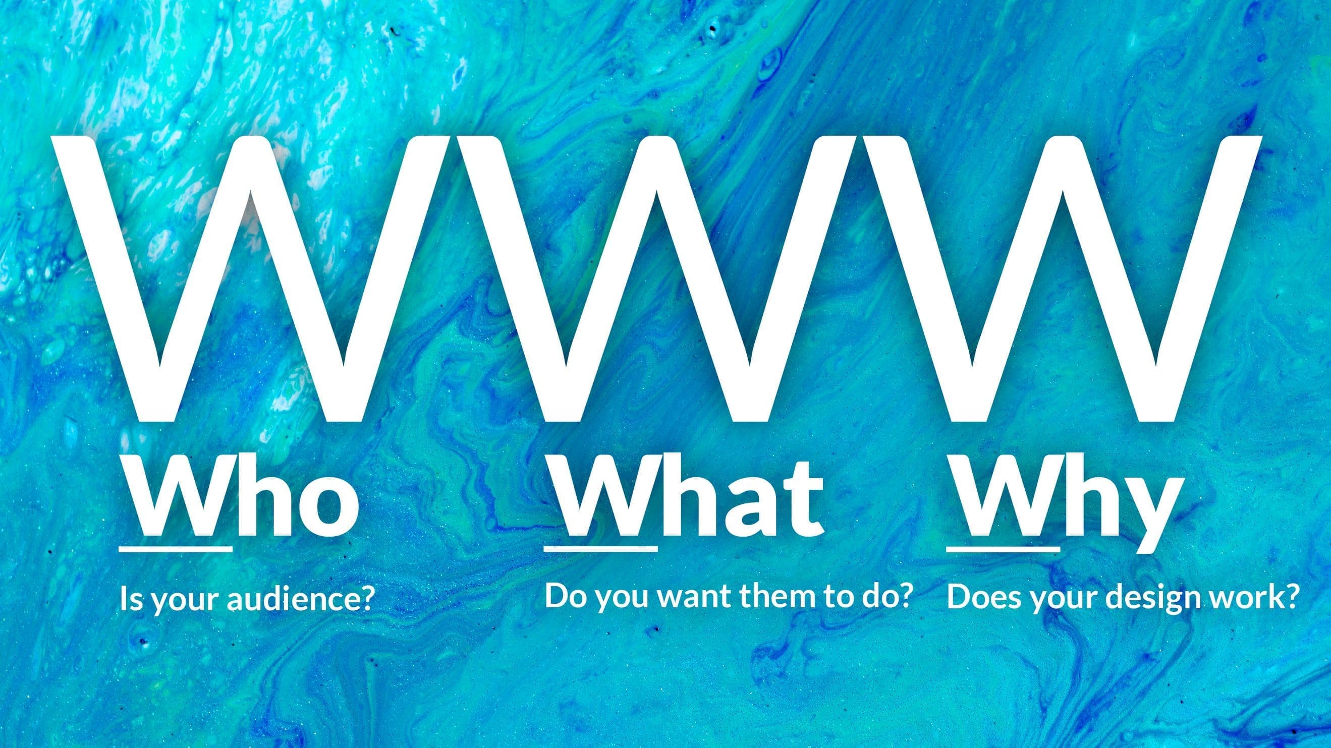 WWW A tool for any creative. What, Who & Why is your work good?